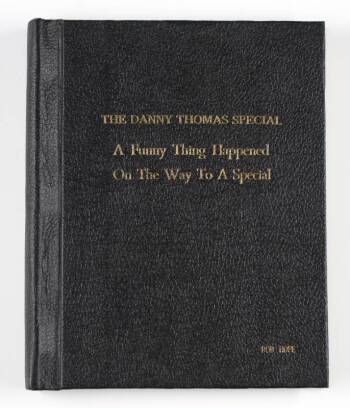 SCRIPT FOR "DANNY THOMAS - A FUNNY THING HAPPENED ON THE WAY TO A SPECIAL"