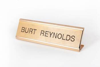 BURT REYNOLDS DESK NAMEPLATE