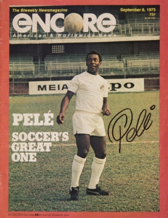 PELÉ SIGNED SEPTEMBER 8, 1975, ENCORE MAGAZINE